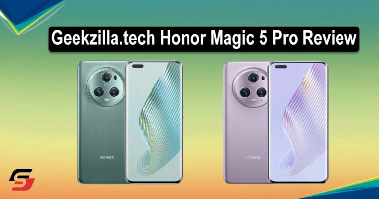 geekzilla.tech honor magic 5 pro: All You Need To Know