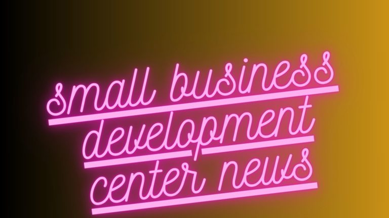 Unlocking Success: Small Business Development Center News